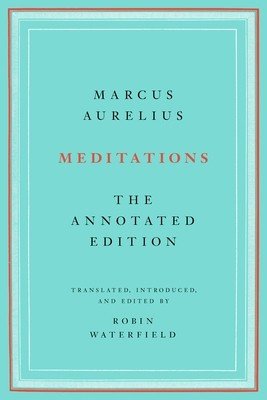 Meditations: The Annotated Edition (Aurelius Marcus)(Paperback)