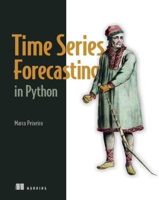 Time Series Forecasting in Python (Peixeiro Marco)(Paperback)