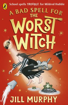 Bad Spell for the Worst Witch (Murphy Jill)(Paperback / softback)