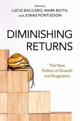 Diminishing Returns: The New Politics of Growth and Stagnation (Blyth Mark)(Paperback)