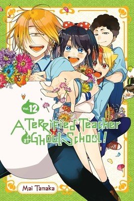 A Terrified Teacher at Ghoul School!, Vol. 12 (Tanaka Mai)(Paperback)