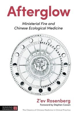 Afterglow: Ministerial Fire and Chinese Ecological Medicine (Rosenberg Z'Ev)(Paperback)