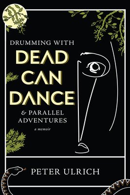 Drumming with Dead Can Dance: And Parallel Adventures (Ulrich Peter)(Pevná vazba)