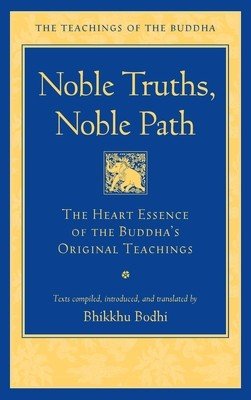 Noble Truths, Noble Path: The Heart Essence of the Buddha's Original Teachings (Bodhi Bhikkhu)(Pevná vazba)