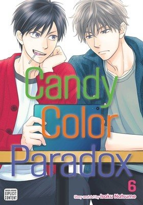 Candy Color Paradox, Vol. 6 (Natsume Isaku)(Paperback)