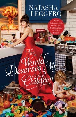 The World Deserves My Children (Leggero Natasha)(Paperback)