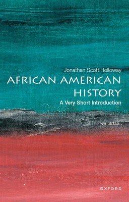 African American History: A Very Short Introduction (Holloway Jonathan Scott)(Paperback)