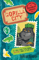 Lost Diary of Charlie Small Volume 1 - Gorilla City (Ward Nick)(Paperback / softback)
