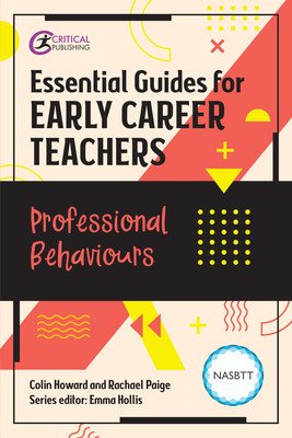 Essential Guides for Early Career Teachers: Professional Behaviours (Howard Colin)(Paperback)