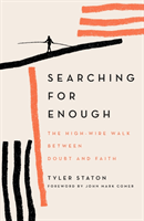 Searching for Enough - The High-Wire Walk Between Doubt and Faith (Staton Tyler)(Paperback / softback)