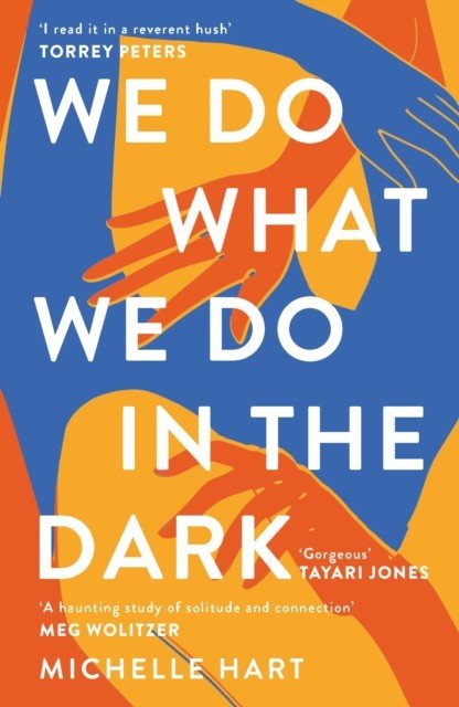 We Do What We Do in the Dark - 'A haunting study of solitude and connection' Meg Wolitzer (Hart Michelle)(Paperback / softback)