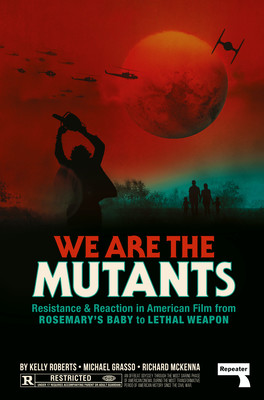 We Are the Mutants: The Battle for Hollywood from Rosemary's Baby to Lethal Weapon (Roberts Kelly)(Paperback)