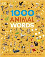 1000 Animal Words - Build Animal Vocabulary and Literacy Skills (DK)(Pevná vazba)