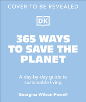 365 Ways to Save the Planet - A Day-by-day Guide to Sustainable Living (Wilson-Powell Georgina)(Paperback / softback)