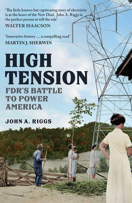 High Tension - FDR's Battle to Power America (Riggs John A.)(Paperback / softback)