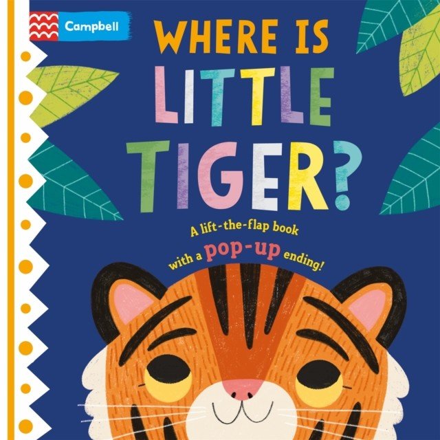 Where is Little Tiger? - The lift-the-flap book with a pop-up ending! (Books Campbell)(Board book)