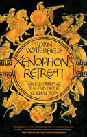 Xenophon's Retreat - Greece, Persia and the end of the Golden Age (Waterfield Robin)(Paperback / softback)