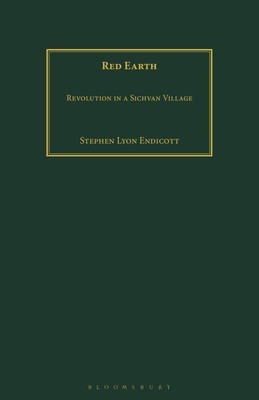 Red Earth: Revolution in a Sichvan Village (Endicott Stephen Lyon)(Paperback)