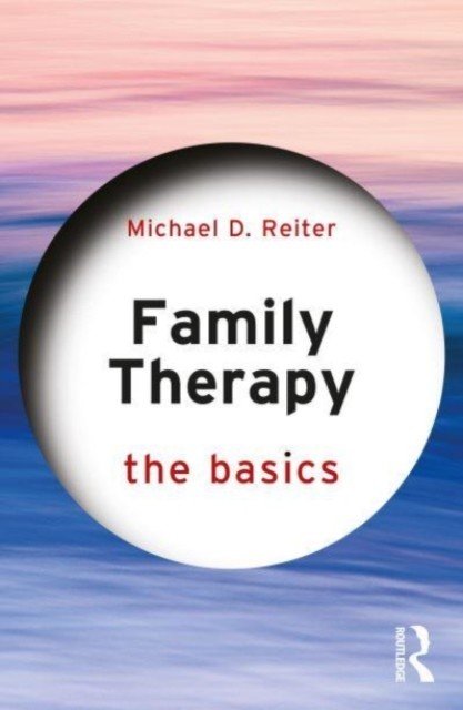 Family Therapy: The Basics (Reiter Michael D.)(Paperback)