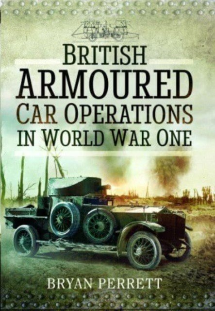 British Armoured Car Operations in World War One (Perrett Bryan)(Paperback)