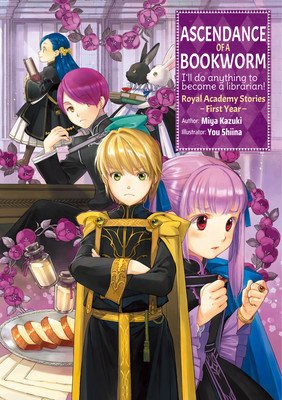 Ascendance of a Bookworm: Royal Academy Stories - First Year (Kazuki Miya)(Paperback)