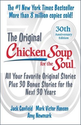 Chicken Soup for the Soul 30th Anniversary Edition: Plus 30 Bonus Stories (Newmark Amy)(Paperback)