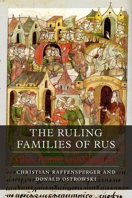 The Ruling Families of Rus: Clan, Family and Kingdom (Raffensperger Christian)(Pevná vazba)
