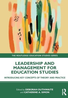 Leadership and Management for Education Studies: Introducing Key Concepts of Theory and Practice (Outhwaite Deborah)(Paperback)