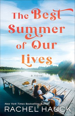 The Best Summer of Our Lives (Hauck Rachel)(Paperback)