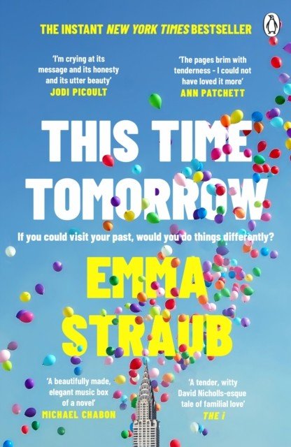 This Time Tomorrow - The tender and witty new novel from the New York Times bestselling author of All Adults Here (Straub Emma)(Paperback / softback)