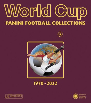 World Cup Panini Football Collections 1970-2022 (Panini Editore Franco Cosimo)(Paperback)