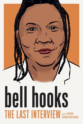 Bell Hooks: The Last Interview: And Other Conversations (Hooks Bell)(Paperback)