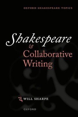 Shakespeare & Collaborative Writing (Sharpe Will)(Paperback)