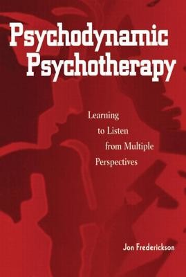 Psychodynamic Psychotherapy: Learning to Listen from Multiple Perspectives (Frederickson Jon)(Paperback)