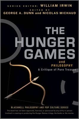 The Hunger Games and Philosophy: A Critique of Pure Treason (Dunn George A.)(Paperback)