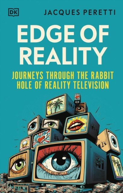 Edge of Reality - Journeys Through the Rabbit Hole of Reality Television (Peretti Jacques)(Pevná vazba)