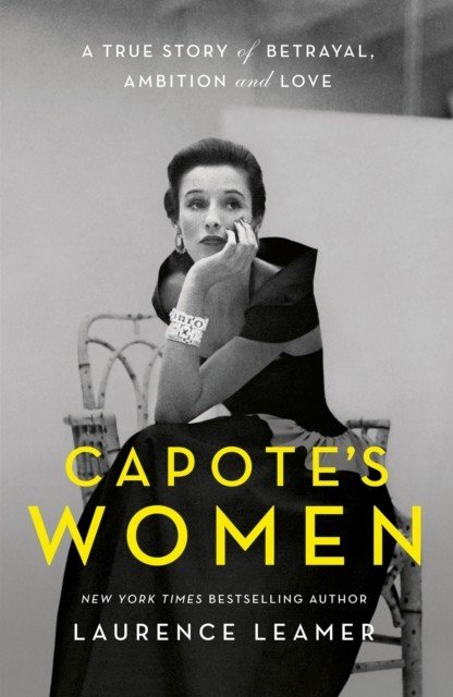 Capote's Women - A True Story of Love, Ambition and Betrayal (Leamer Laurence)(Pevná vazba)