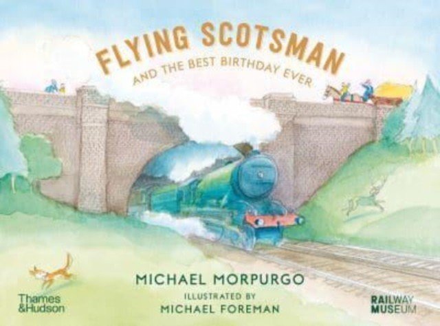 Flying Scotsman and the Best Birthday Ever (Morpurgo Michael)(Paperback / softback)