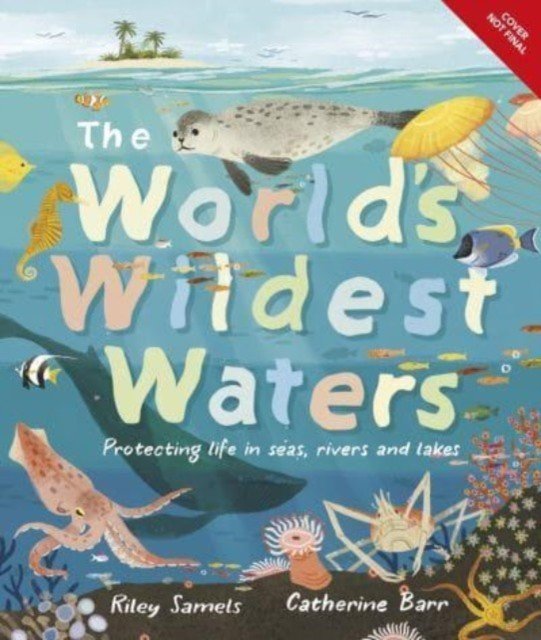 World's Wildest Waters - Protecting Life in Seas, Rivers, and Lakes (Barr Catherine)(Pevná vazba)