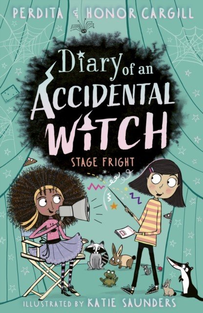 Diary of an Accidental Witch: Stage Fright (Cargill Honor and Perdita)(Paperback / softback)