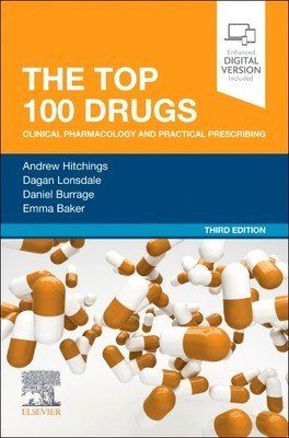 The Top 100 Drugs: Clinical Pharmacology and Practical Prescribing (Hitchings Andrew)(Paperback)
