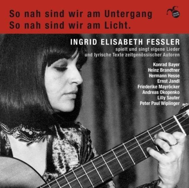 So Nah Sind Wir Am Untergang, So Nah Sind Wir Am Licht (Ingrid Elisabeth Fessler) (CD / Album)