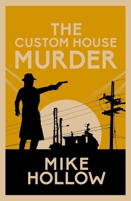 The Custom House Murder (Hollow Mike)(Paperback)