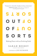 Out of Sorts - Making Peace with an Evolving Faith (Bessey Sarah)(Paperback / softback)