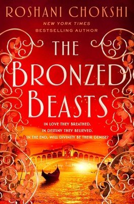 The Bronzed Beasts (Chokshi Roshani)(Pevná vazba)