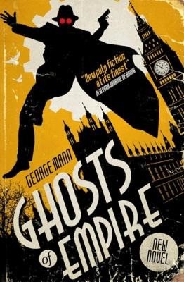 Ghosts of Empire - A Ghost Novel (Mann George)(Paperback / softback)