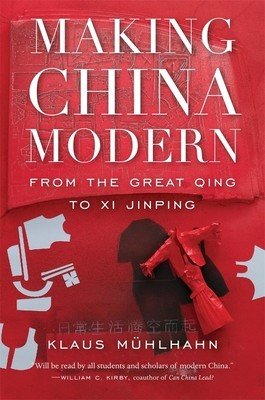 Making China Modern: From the Great Qing to XI Jinping (Mhlhahn Klaus)(Paperback)