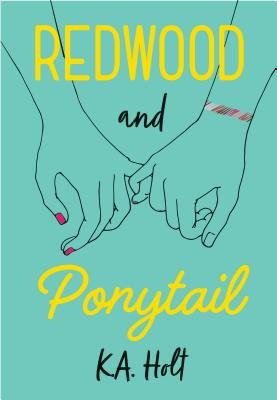 Redwood and Ponytail: (Novels for Preteen Girls, Children's Fiction on Social Situations, Fiction Books for Young Adults, LGBTQ Books, Stori (Holt K. a.)(Pevná vazba)