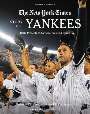 New York Times Story of the Yankees: 1903-Present: 390 Articles, Profiles & Essays (The New York Times)(Paperback)