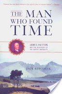 The Man Who Found Time: James Hutton and the Discovery of Earth's Antiquity (Repcheck Jack)(Paperback)